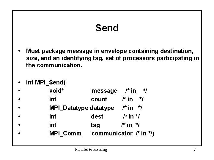 Send • Must package message in envelope containing destination, size, and an identifying tag,