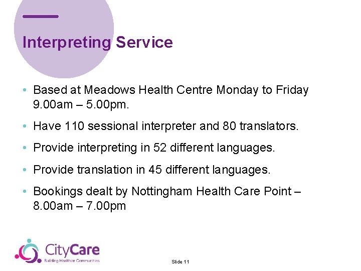 Interpreting Service • Based at Meadows Health Centre Monday to Friday 9. 00 am