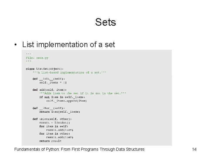 Sets • List implementation of a set Fundamentals of Python: From First Programs Through