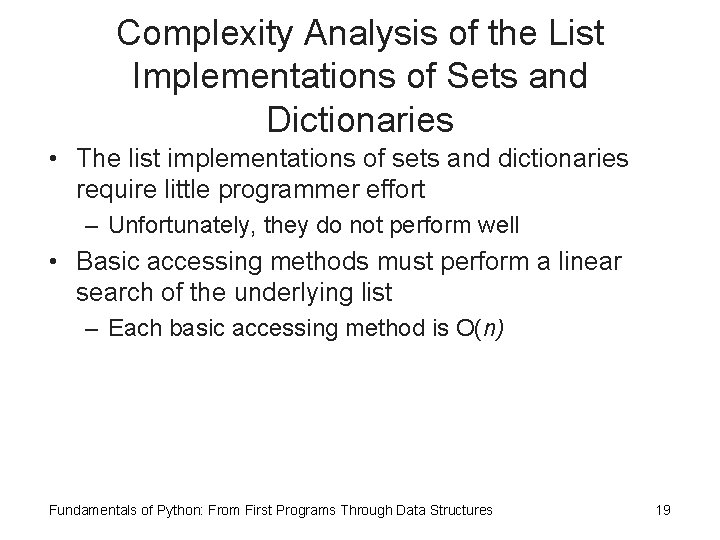 Complexity Analysis of the List Implementations of Sets and Dictionaries • The list implementations