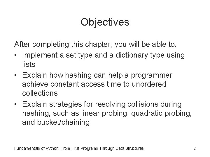 Objectives After completing this chapter, you will be able to: • Implement a set