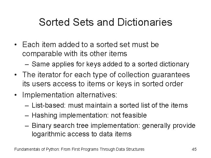 Sorted Sets and Dictionaries • Each item added to a sorted set must be