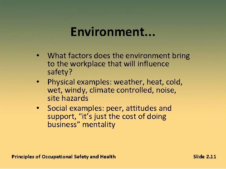 Environment. . . • What factors does the environment bring to the workplace that