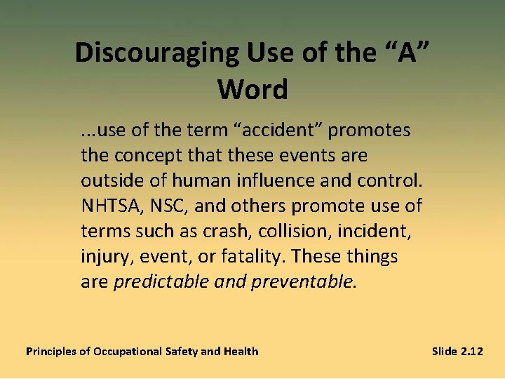 Discouraging Use of the “A” Word. . . use of the term “accident” promotes
