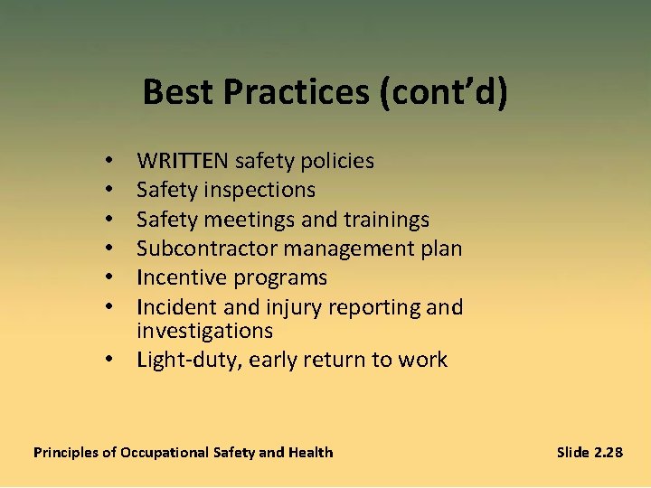 Best Practices (cont’d) WRITTEN safety policies Safety inspections Safety meetings and trainings Subcontractor management