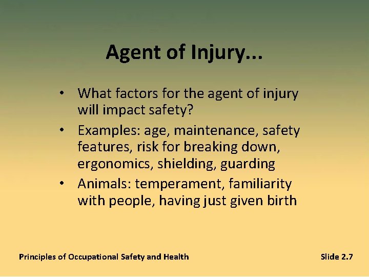 Agent of Injury. . . • What factors for the agent of injury will