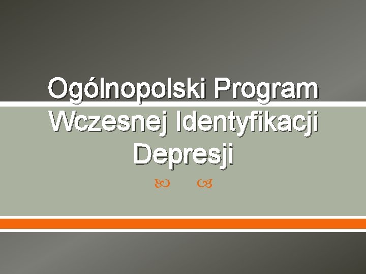 Ogólnopolski Program Wczesnej Identyfikacji Depresji 