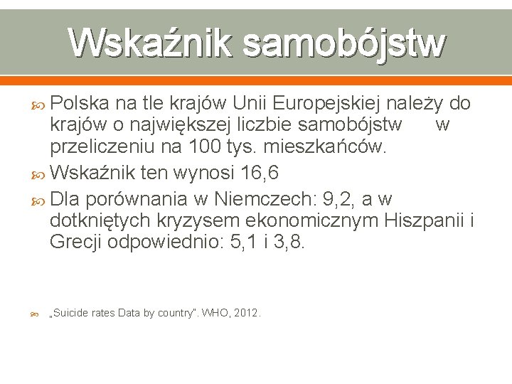 Wskaźnik samobójstw Polska na tle krajów Unii Europejskiej należy do krajów o największej liczbie