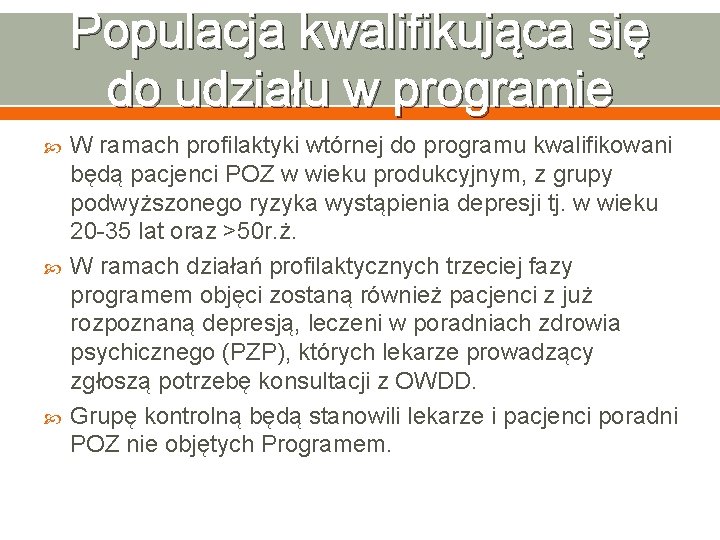 Populacja kwalifikująca się do udziału w programie W ramach profilaktyki wtórnej do programu kwalifikowani