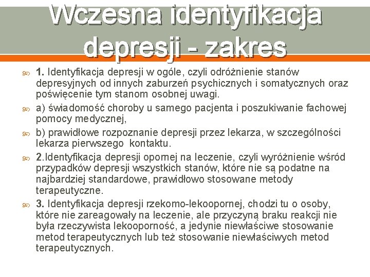 Wczesna identyfikacja depresji - zakres 1. Identyfikacja depresji w ogóle, czyli odróżnienie stanów depresyjnych