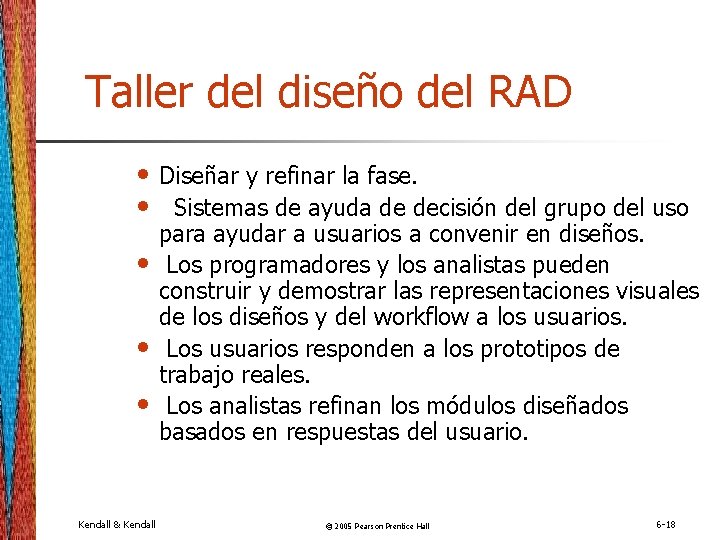 Taller del diseño del RAD • Diseñar y refinar la fase. • Sistemas de