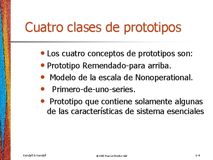 Cuatro clases de prototipos • Los cuatro conceptos de prototipos son: • Prototipo Remendado-para