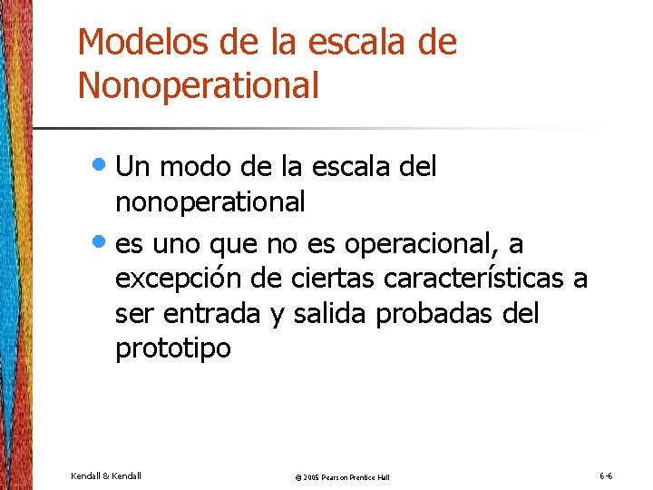 Modelos de la escala de Nonoperational • Un modo de la escala del nonoperational