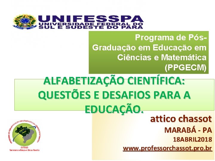  Programa de Pós. Graduação em Educação em Ciências e Matemática (PPGECM) ALFABETIZAÇÃO CIENTÍFICA: