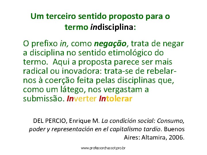 Um terceiro sentido proposto para o termo indisciplina: O prefixo in, como negação, trata