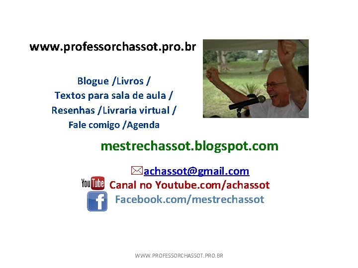 www. professorchassot. pro. br Blogue /Livros / Textos para sala de aula / Resenhas