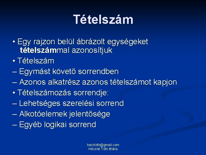 Tételszám • Egy rajzon belül ábrázolt egységeket tételszámmal azonosítjuk • Tételszám – Egymást követő