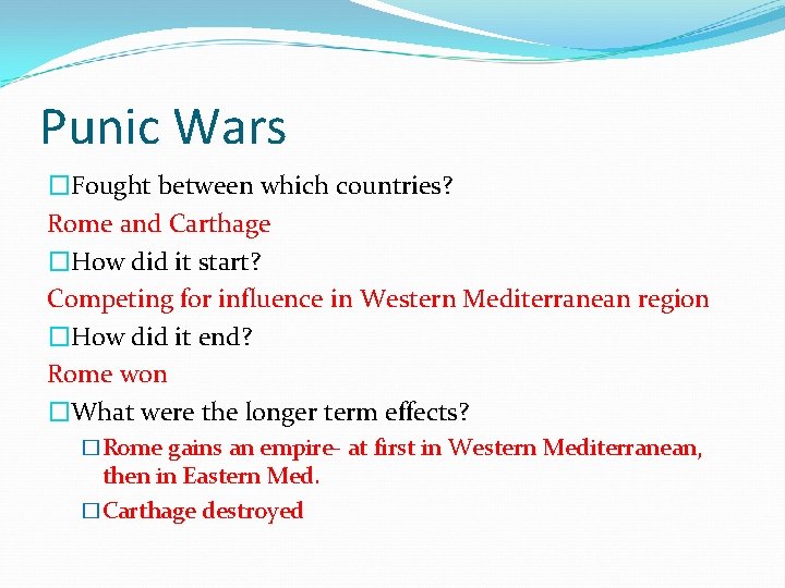 Punic Wars �Fought between which countries? Rome and Carthage �How did it start? Competing