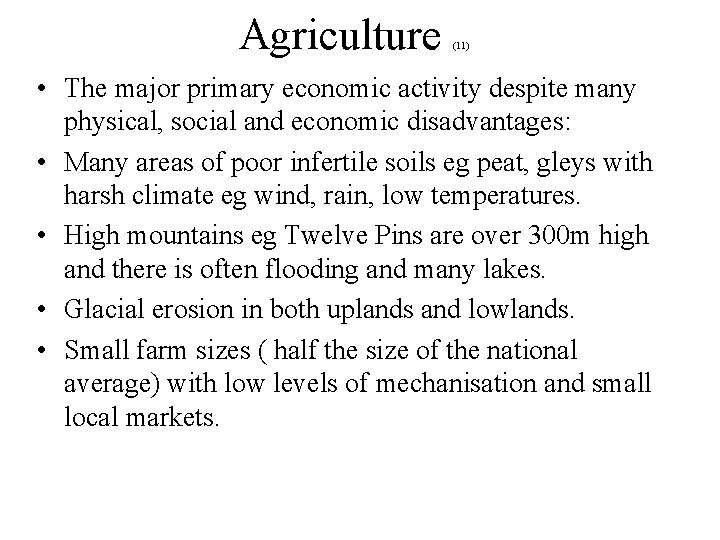 Agriculture (11) • The major primary economic activity despite many physical, social and economic