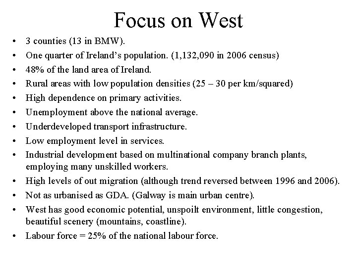 Focus on West • • • • 3 counties (13 in BMW). One quarter