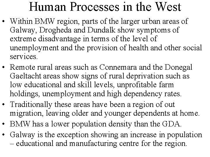 Human Processes in the West • Within BMW region, parts of the larger urban