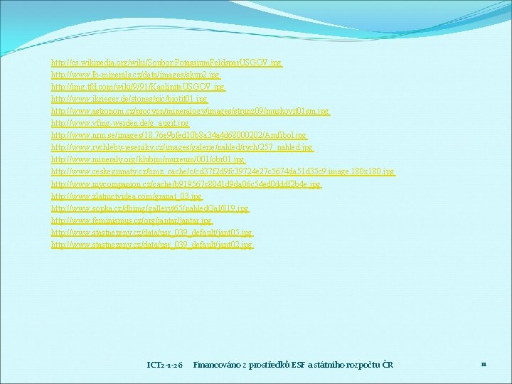 http: //cs. wikipedia. org/wiki/Soubor: Potassium. Feldspar. USGOV. jpg http: //www. lb-minerals. cz/data/images/skup 2. jpg