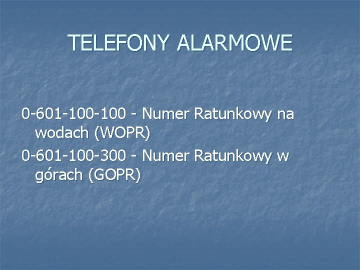 TELEFONY ALARMOWE 0 -601 -100 - Numer Ratunkowy na wodach (WOPR) 0 -601 -100