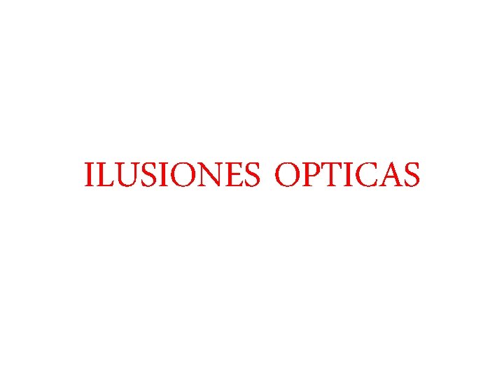 ILUSIONES OPTICAS 