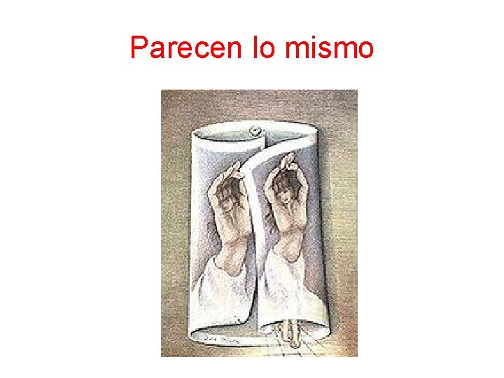 Parecen lo mismo 