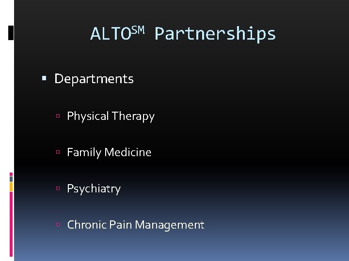 ALTOSM Partnerships Departments Physical Therapy Family Medicine Psychiatry Chronic Pain Management 