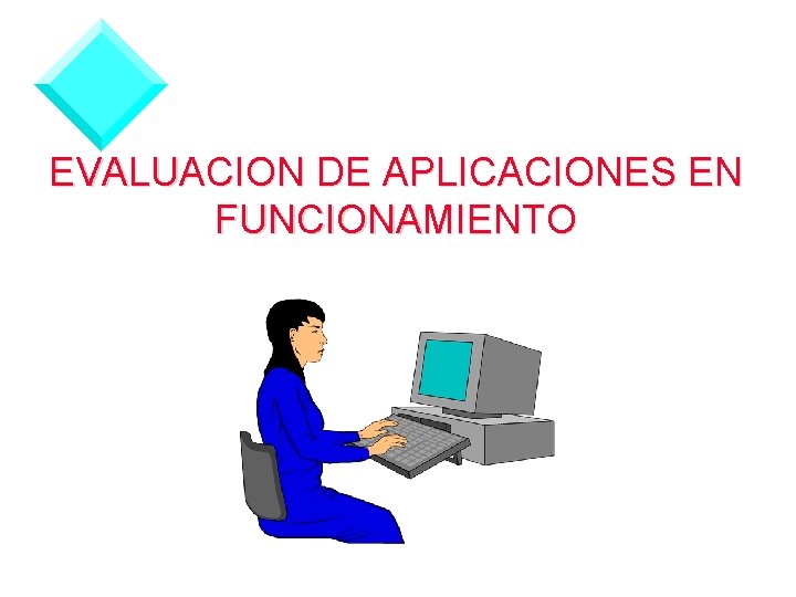 EVALUACION DE APLICACIONES EN FUNCIONAMIENTO 