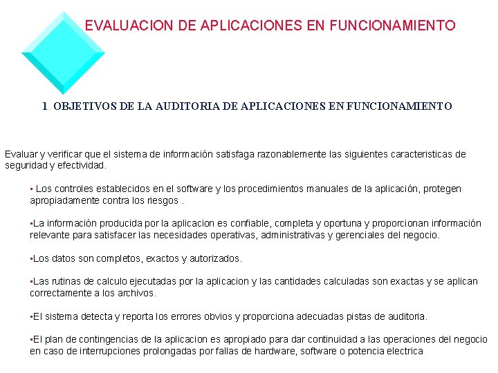 EVALUACION DE APLICACIONES EN FUNCIONAMIENTO 1. OBJETIVOS DE LA AUDITORIA DE APLICACIONES EN FUNCIONAMIENTO