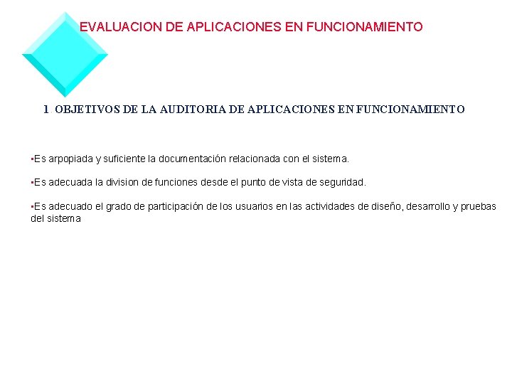 EVALUACION DE APLICACIONES EN FUNCIONAMIENTO 1. OBJETIVOS DE LA AUDITORIA DE APLICACIONES EN FUNCIONAMIENTO