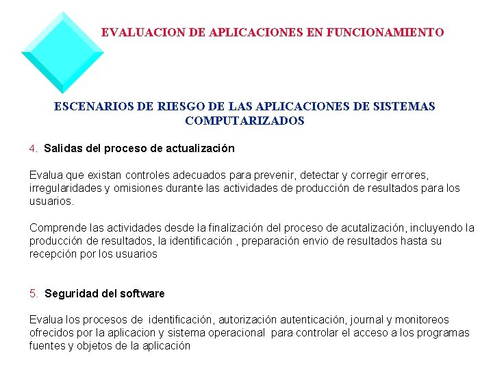 EVALUACION DE APLICACIONES EN FUNCIONAMIENTO ESCENARIOS DE RIESGO DE LAS APLICACIONES DE SISTEMAS COMPUTARIZADOS