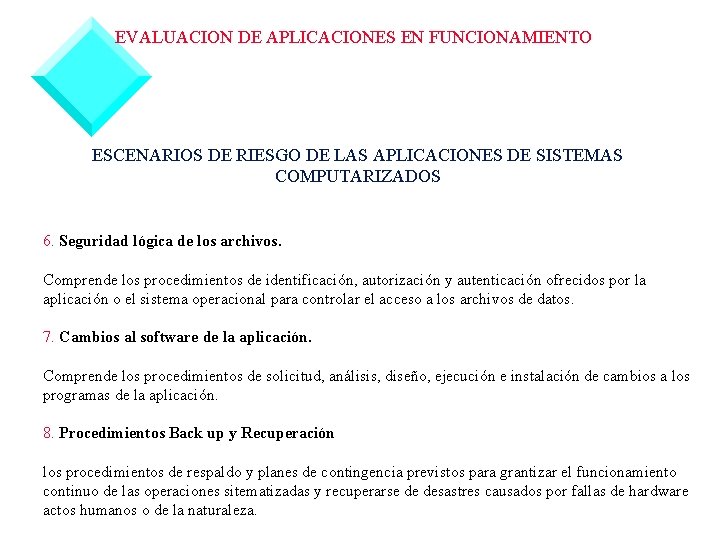 EVALUACION DE APLICACIONES EN FUNCIONAMIENTO ESCENARIOS DE RIESGO DE LAS APLICACIONES DE SISTEMAS COMPUTARIZADOS