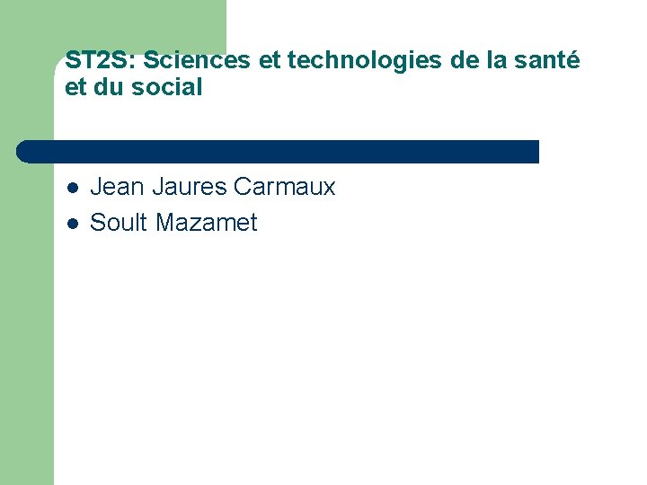ST 2 S: Sciences et technologies de la santé et du social l l