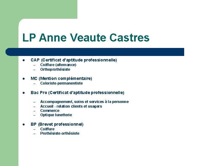 LP Anne Veaute Castres l CAP (Certificat d'aptitude professionnelle) – – l MC (Mention