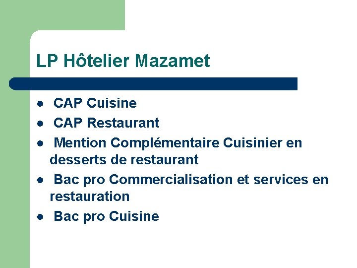 LP Hôtelier Mazamet l l l CAP Cuisine CAP Restaurant Mention Complémentaire Cuisinier en