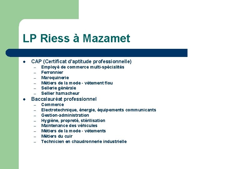 LP Riess à Mazamet l CAP (Certificat d'aptitude professionnelle) – – – l Employé