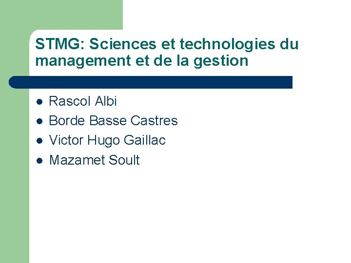 STMG: Sciences et technologies du management et de la gestion l l Rascol Albi