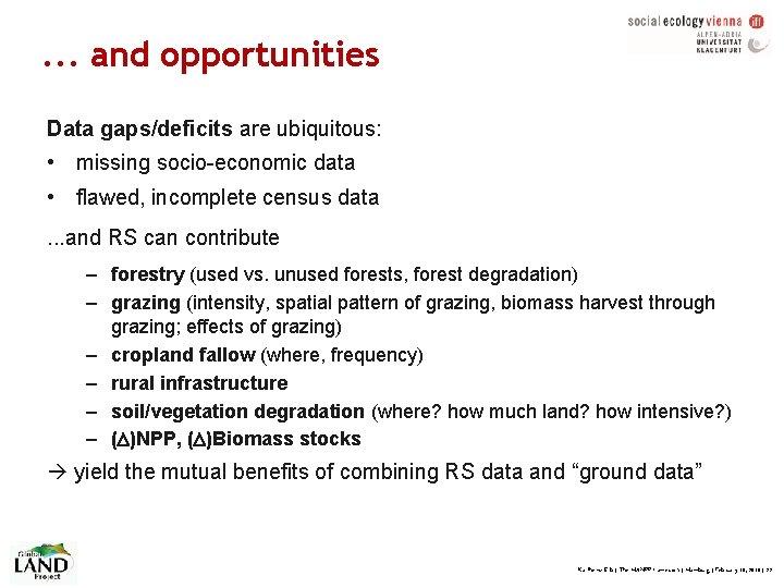 . . . and opportunities Data gaps/deficits are ubiquitous: • missing socio-economic data •