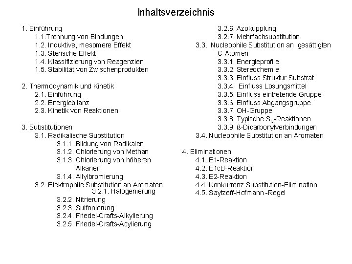 Inhaltsverzeichnis 1. Einführung 1. 1. Trennung von Bindungen 1. 2. Induktive, mesomere Effekt 1.