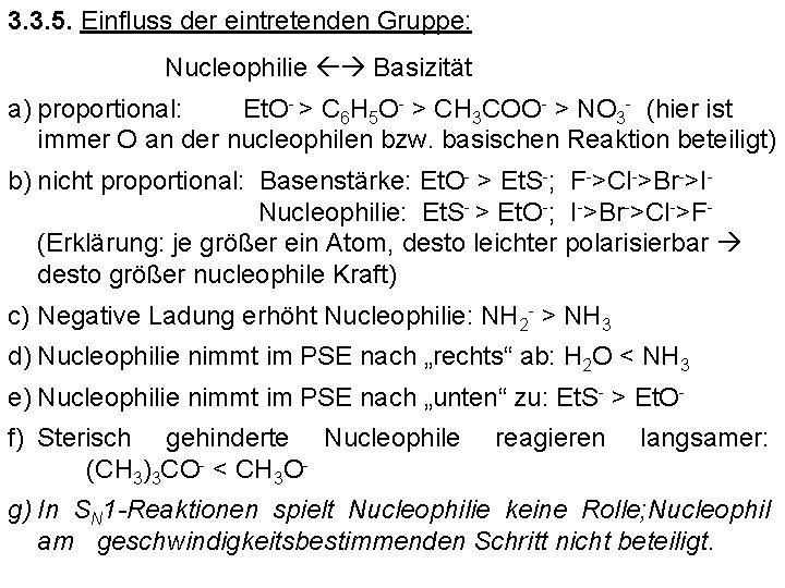 3. 3. 5. Einfluss der eintretenden Gruppe: Nucleophilie Basizität a) proportional: Et. O- >