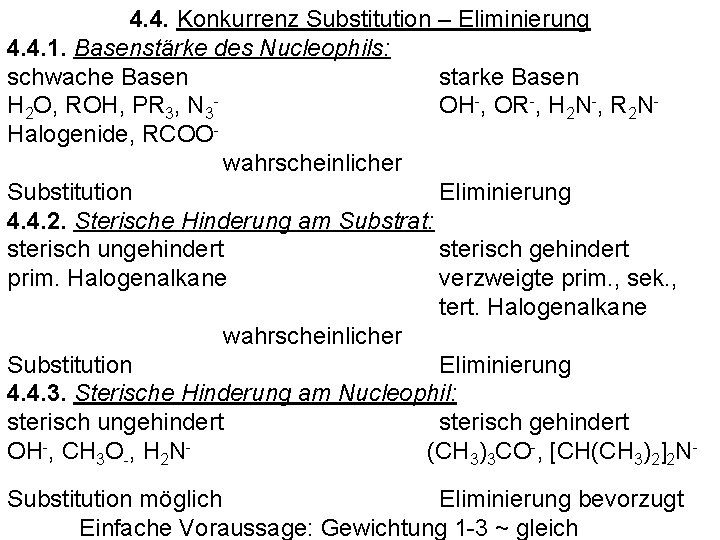 4. 4. Konkurrenz Substitution – Eliminierung 4. 4. 1. Basenstärke des Nucleophils: schwache Basen