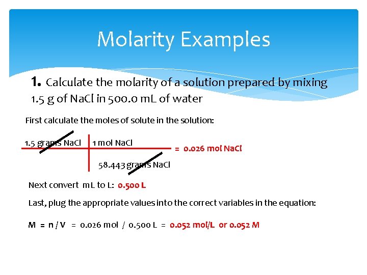 Molarity Examples 1. Calculate the molarity of a solution prepared by mixing 1. 5