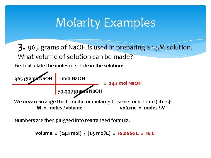 Molarity Examples 3. 965 grams of Na. OH is used in preparing a 1.