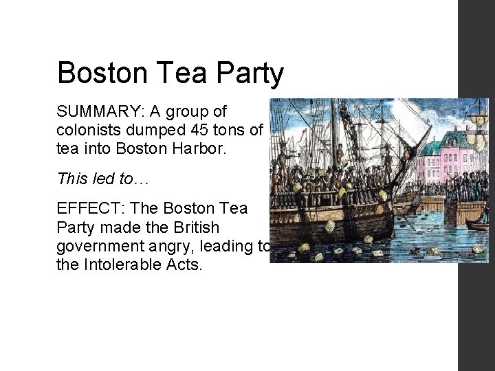 Boston Tea Party SUMMARY: A group of colonists dumped 45 tons of tea into