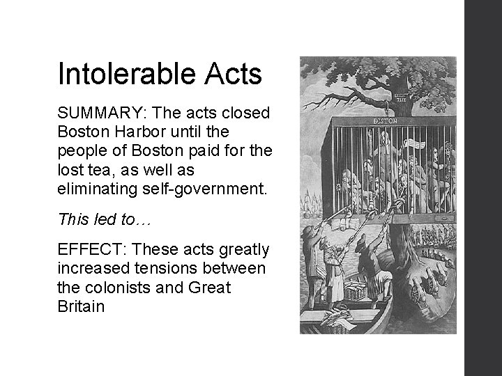 Intolerable Acts SUMMARY: The acts closed Boston Harbor until the people of Boston paid