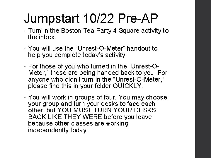 Jumpstart 10/22 Pre-AP • Turn in the Boston Tea Party 4 Square activity to