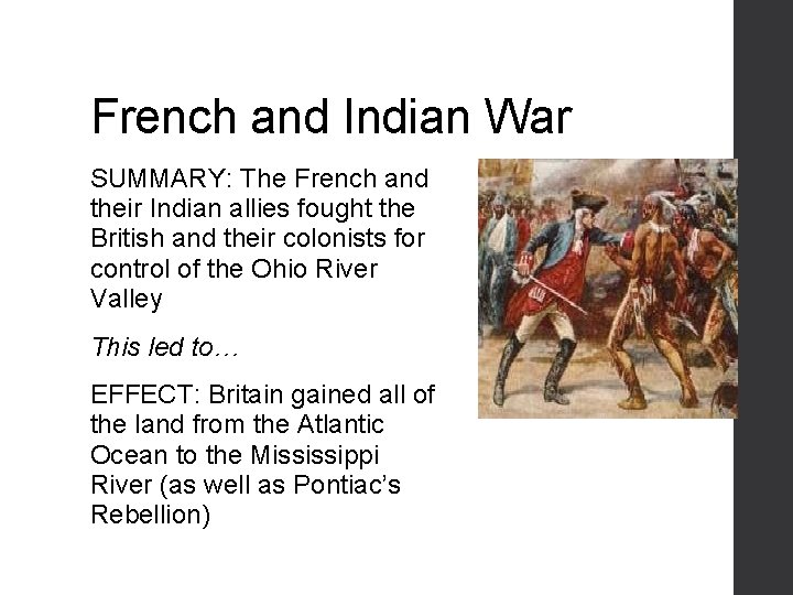 French and Indian War SUMMARY: The French and their Indian allies fought the British